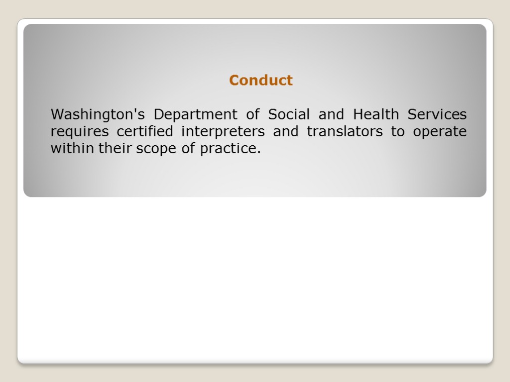 Conduct Washington's Department of Social and Health Services requires certified interpreters and translators to